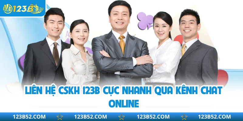 Liên hệ CSKH 123B cực nhanh qua kênh chat online