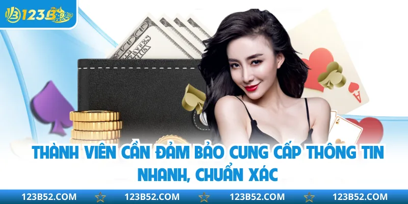 Thành viên cần đảm bảo cung cấp thông tin nhanh, chuẩn xác