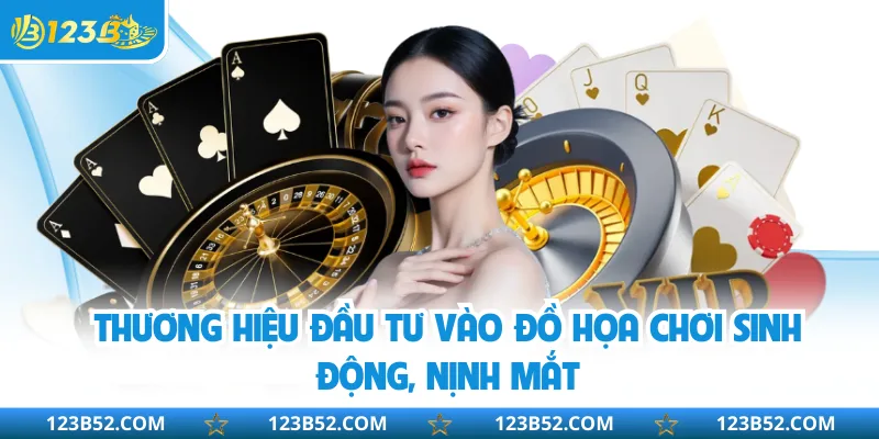 Thương hiệu đầu tư vào đồ họa chơi sinh động, nịnh mắt