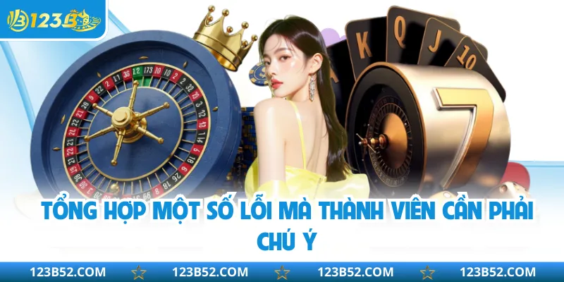 Tổng hợp một số lỗi mà thành viên cần phải chú ý